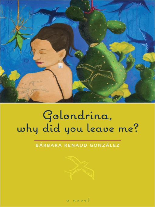 Title details for Golondrina, why did you leave me? by Bárbara Renaud González - Available